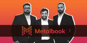 Read more about the article Metalbook raises $15 Mn in Series A round